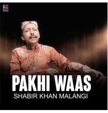 Shabir Khan Malangi - Pakhi Waas