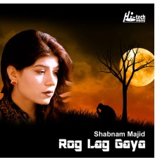 Shabnam Majid - Rog Lag Gaya