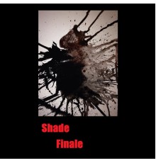 Shade - Finale