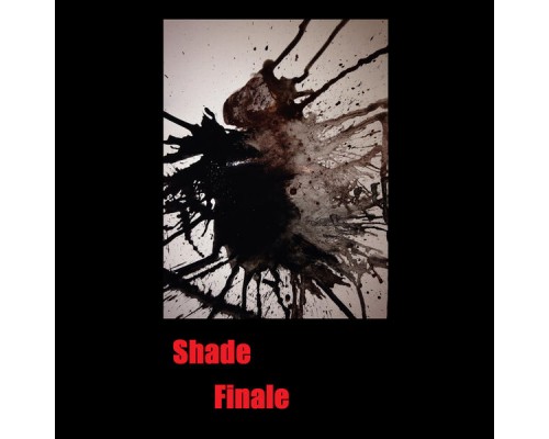 Shade - Finale