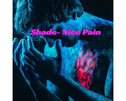 Shade - Nice Pain