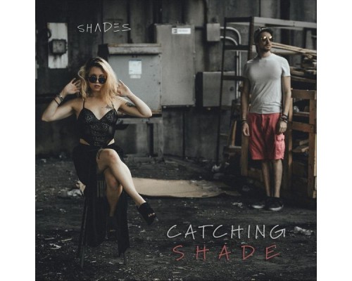 Shades - Catching Shade