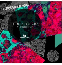 Shades Of Play - Microdose EP