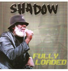 Shadow - Fully Loaded