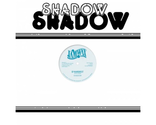 Shadow - D'Hardest