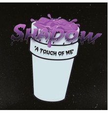 Shadow - A Touch Of Me