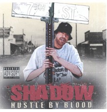 Shadow - Hustle By Blood