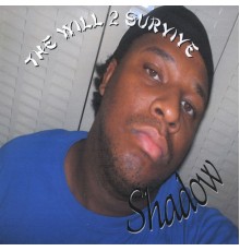 Shadow - Tha Will 2 Survive