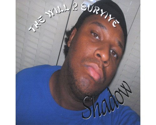 Shadow - Tha Will 2 Survive