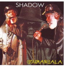 Shadow - Goumangala