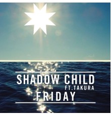 Shadow Child - Friday