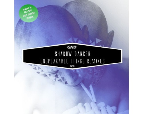 Shadow Dancer - Unspeakable Things Remixes