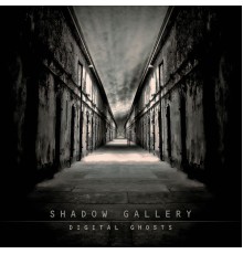 Shadow Gallery - Digital Ghosts