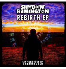 Shadow Remington - Rebirth EP