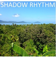 Shadow Rhythm - Shadow Rhythm