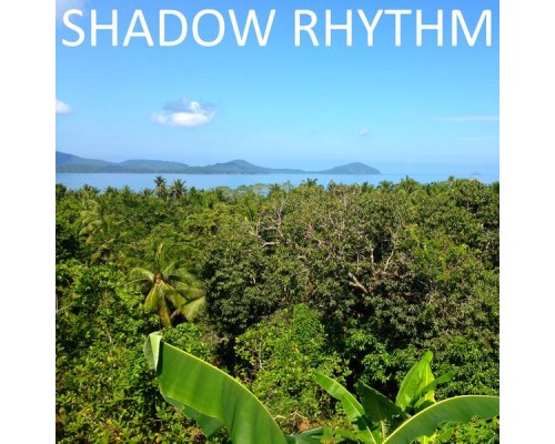 Shadow Rhythm - Shadow Rhythm