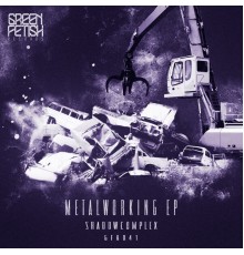 Shadowcomplex - Metalworking EP