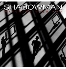 Shadowman - Watching over You