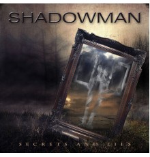 Shadowman - Secrets and Lies