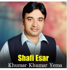 Shafi Esar - Khumar