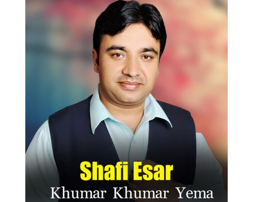 Shafi Esar - Khumar