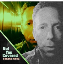 Shahar Mintz - Got You Covered