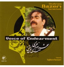 Shahram Nazeri - Voice Of Endearment