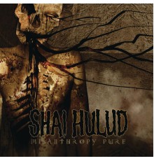 Shai Hulud - Misanthropy Pure