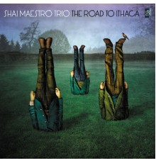 Shai Maestro - The Road to Ithaca