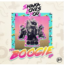 Shaka Loves You - Boogie EP