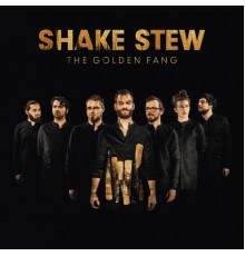 Shake Stew - The Golden Fang