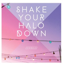 Shake Your Halo Down - Signals