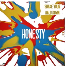 Shake Your Halo Down - Honesty