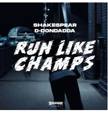 Shakespear D-Dondadda & Trigga Happy - Run Like Champs