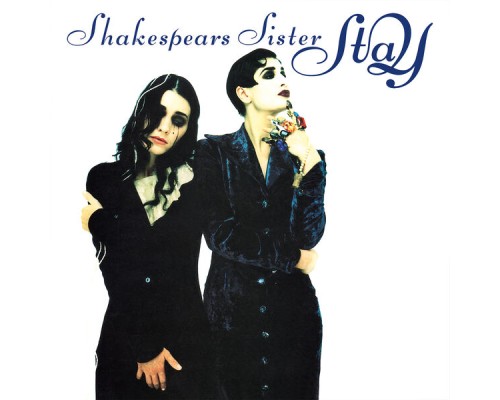 Shakespears Sister - Stay  (Remastered & Expanded)