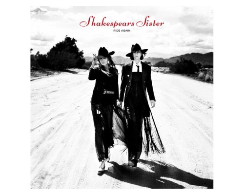 Shakespears Sister - Ride Again