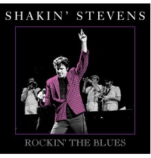 Shakin' Stevens - Rockin' The Blues