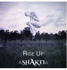 Shakti - Rise Up