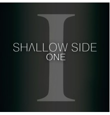 Shallow Side - One