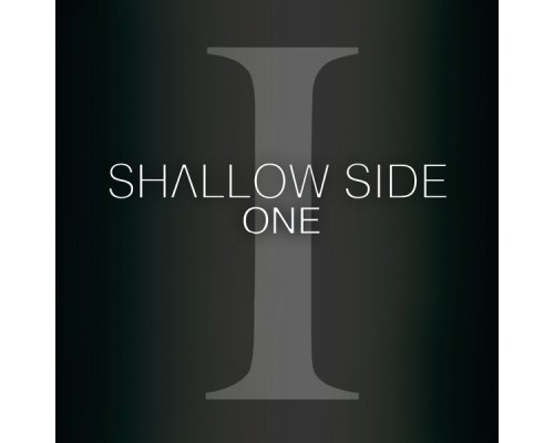 Shallow Side - One