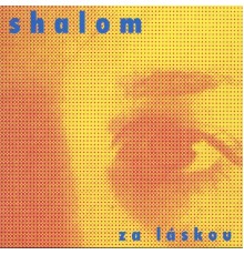 Shalom - Za láskou