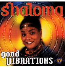 Shaloma - Good Vibrations