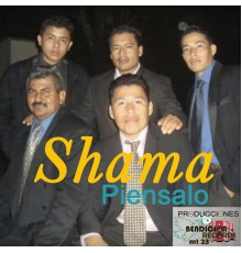 Shama - Piensalo