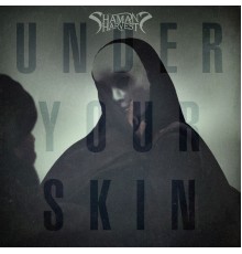 Shaman's Harvest - Under Your Skin