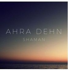 Shaman Ali Mirali - Ahra Dehn