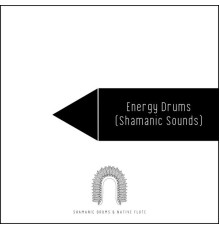 Shamanic Drums & Native Flute, AP - Energy Drums (Shamanic Sounds)