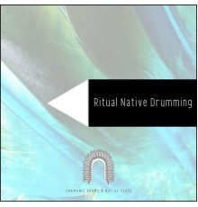 Shamanic Drums & Native Flute, AP - Ritual Native Drumming