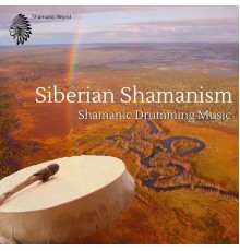 Shamanic World, AP - Siberian Shamanism - Shamanic Drumming Music