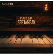 Shampoo - Piano Bar Sertanejo