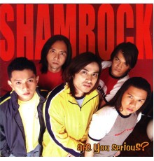 Shamrock - Are You Serious?